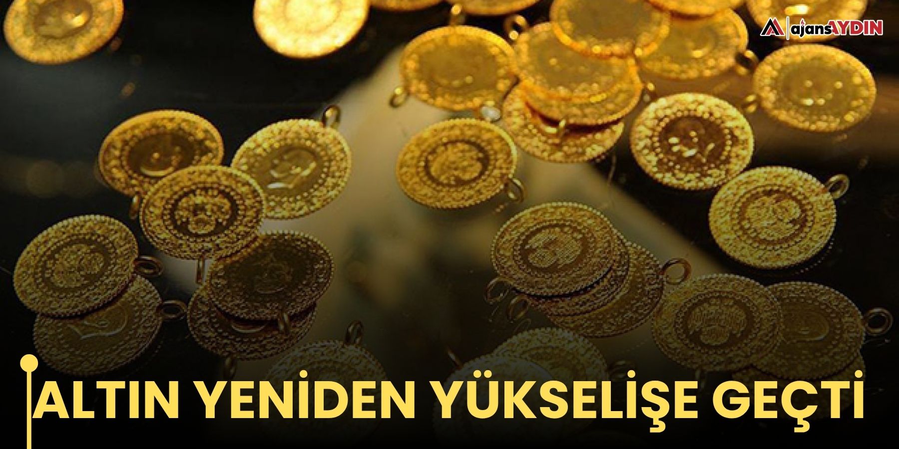 Altın yeniden yükselişe geçti