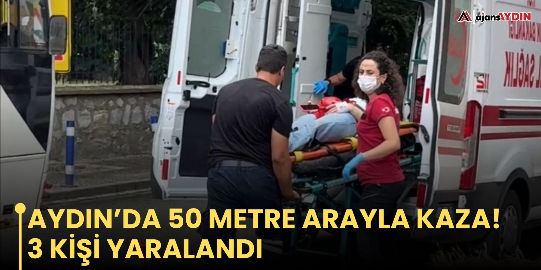 Aydın’da 50 metre arayla kaza!   3 kişi yaralandı