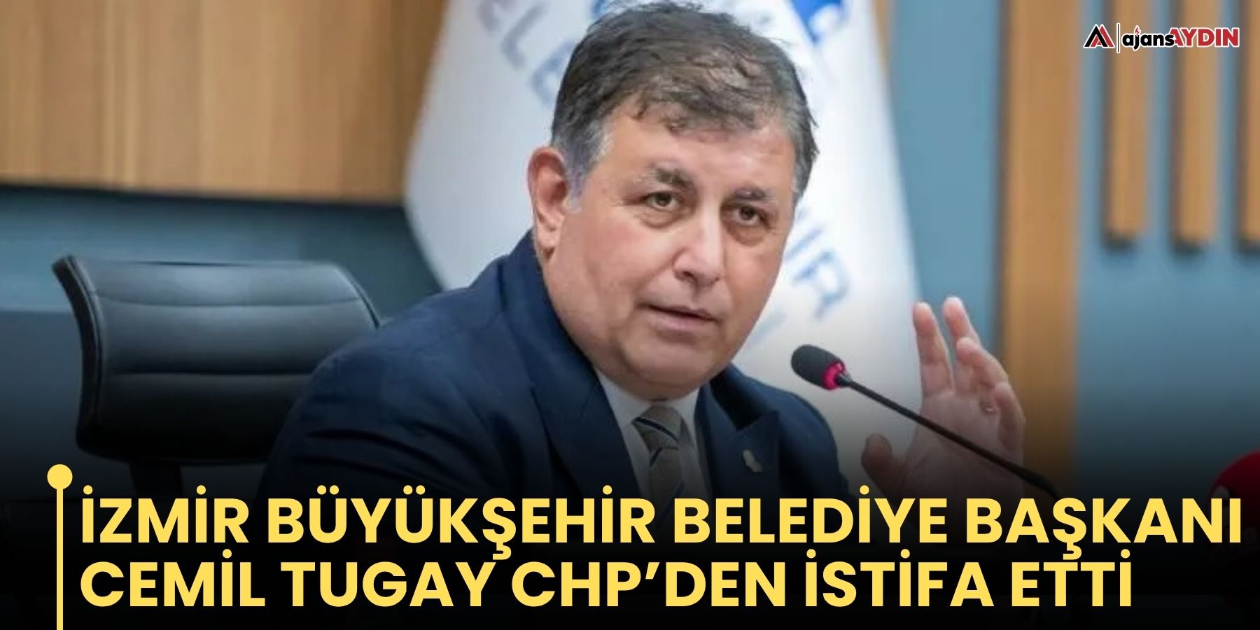 İzmir Büyükşehir Belediye Başkanı Cemil Tugay CHP’den istifa etti
