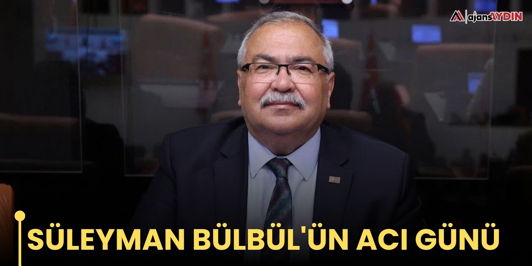 Süleyman Bülbül'ün acı günü