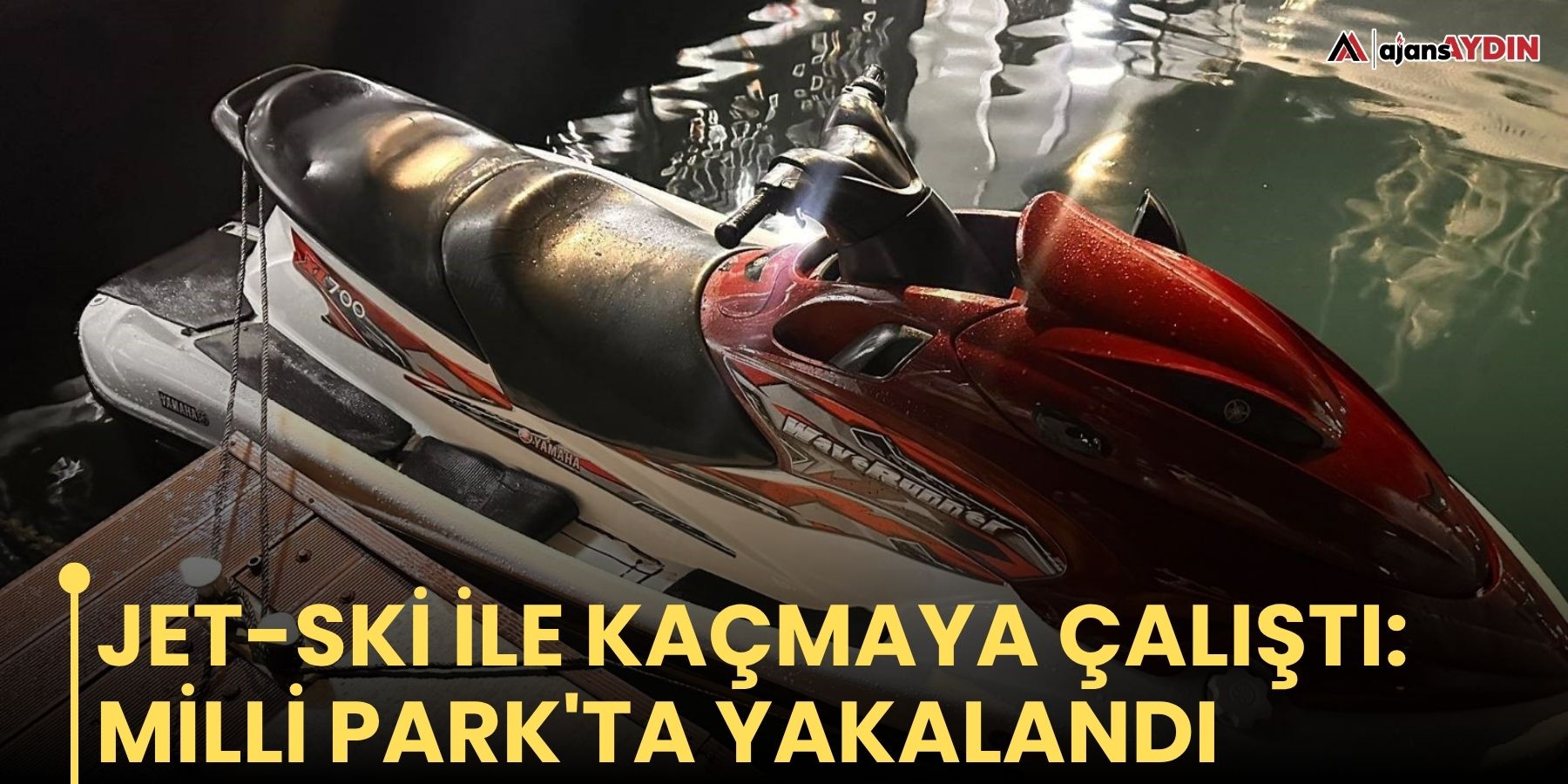 Jet-ski ile kaçmaya çalıştı: Milli Park'ta yakalandı