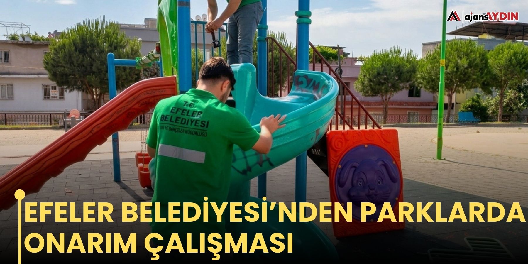 Efeler Belediyesi’nden parklarda onarım çalışması