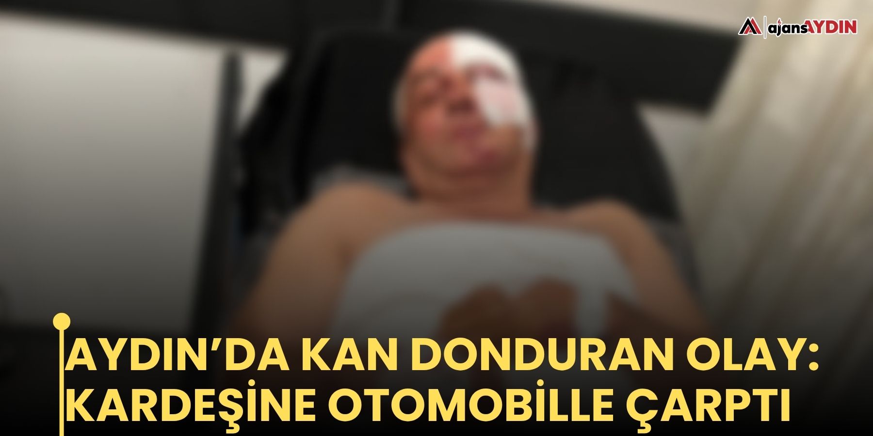 Aydın’da Kan Donduran Olay: Kardeşine Otomobille Çarptı