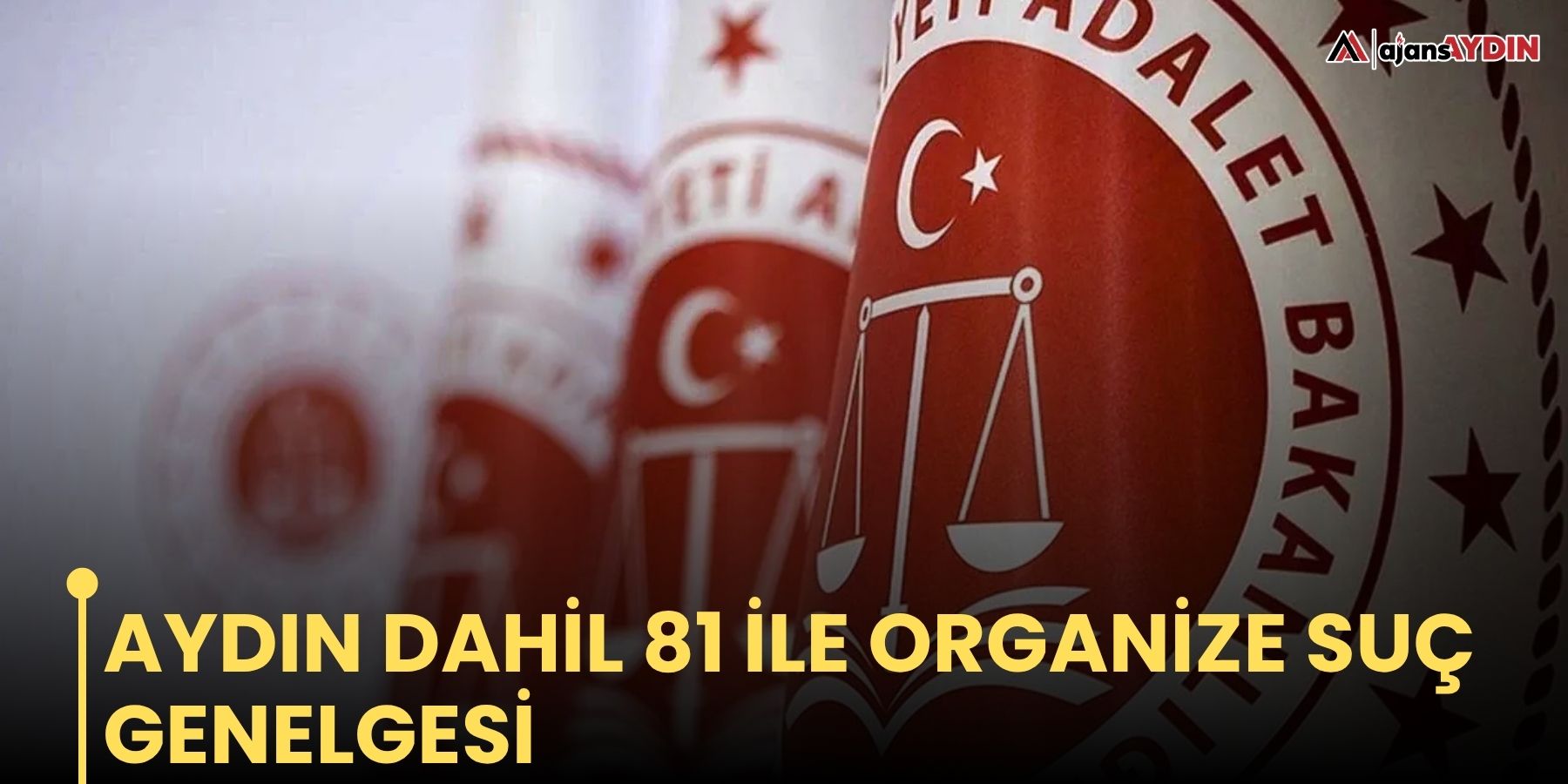Aydın dahil 81 ile organize suç genelgesi