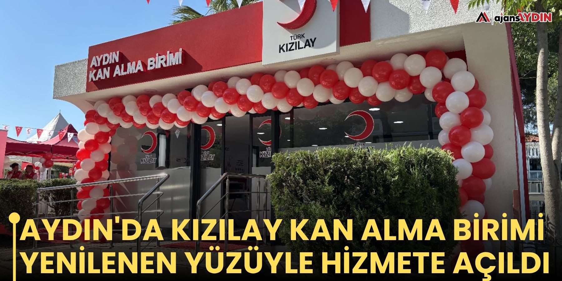 Aydın'da Kızılay Kan Alma Birimi yenilenen yüzüyle hizmete açıldı