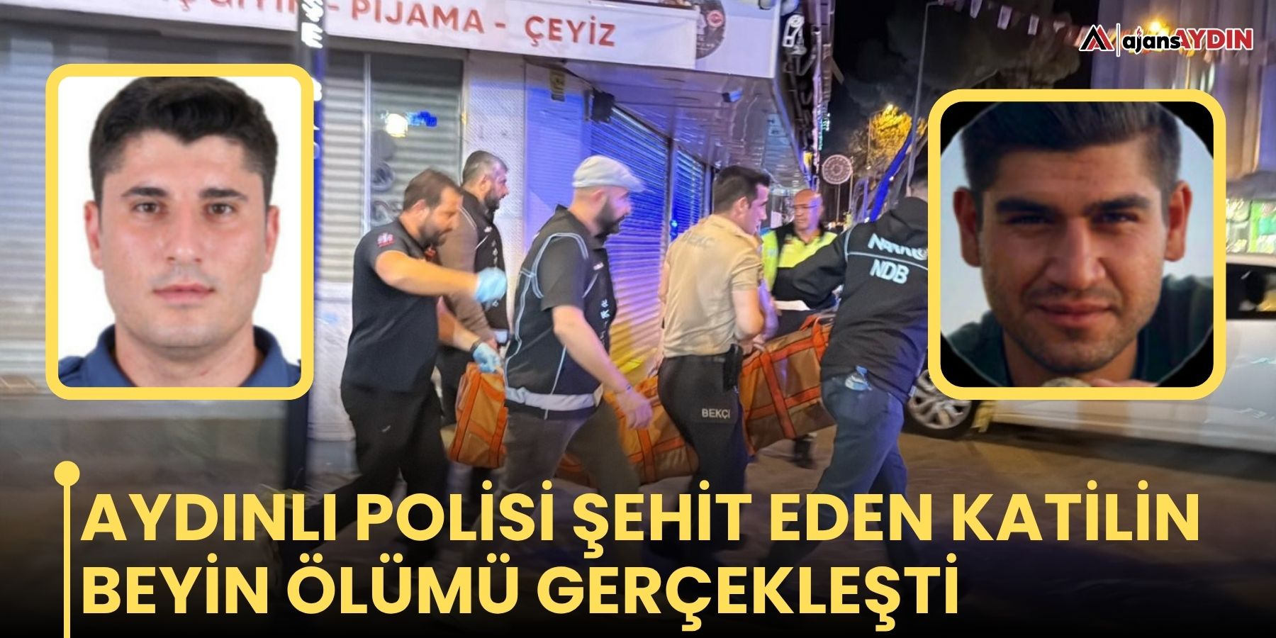 Aydınlı polisi şehit eden katilin beyin ölümü gerçekleşti