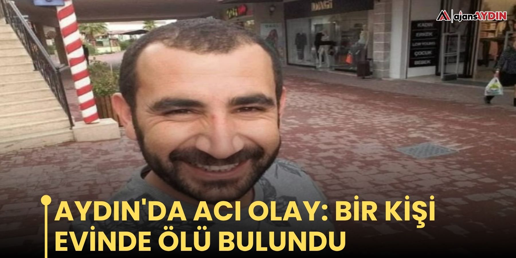 Aydın'da acı olay: bir kişi evinde ölü bulundu