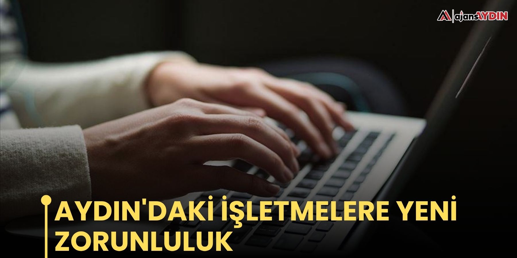 Aydın'daki işletmelere yeni zorunluluk