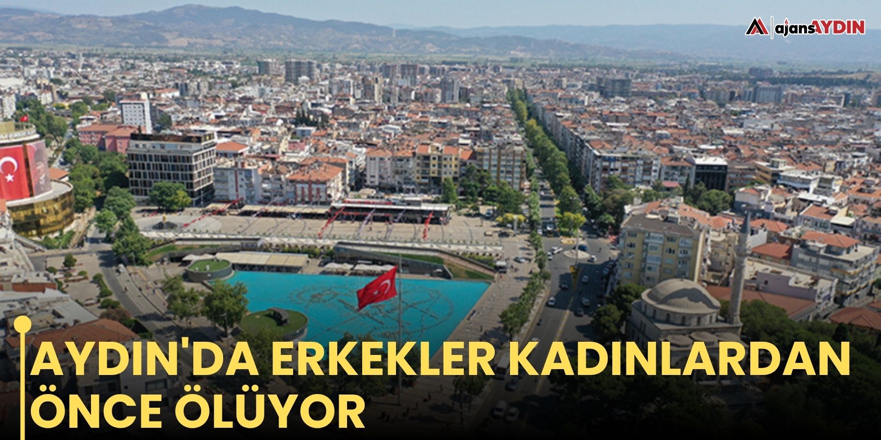 Aydın'da erkekler kadınlardan önce ölüyor