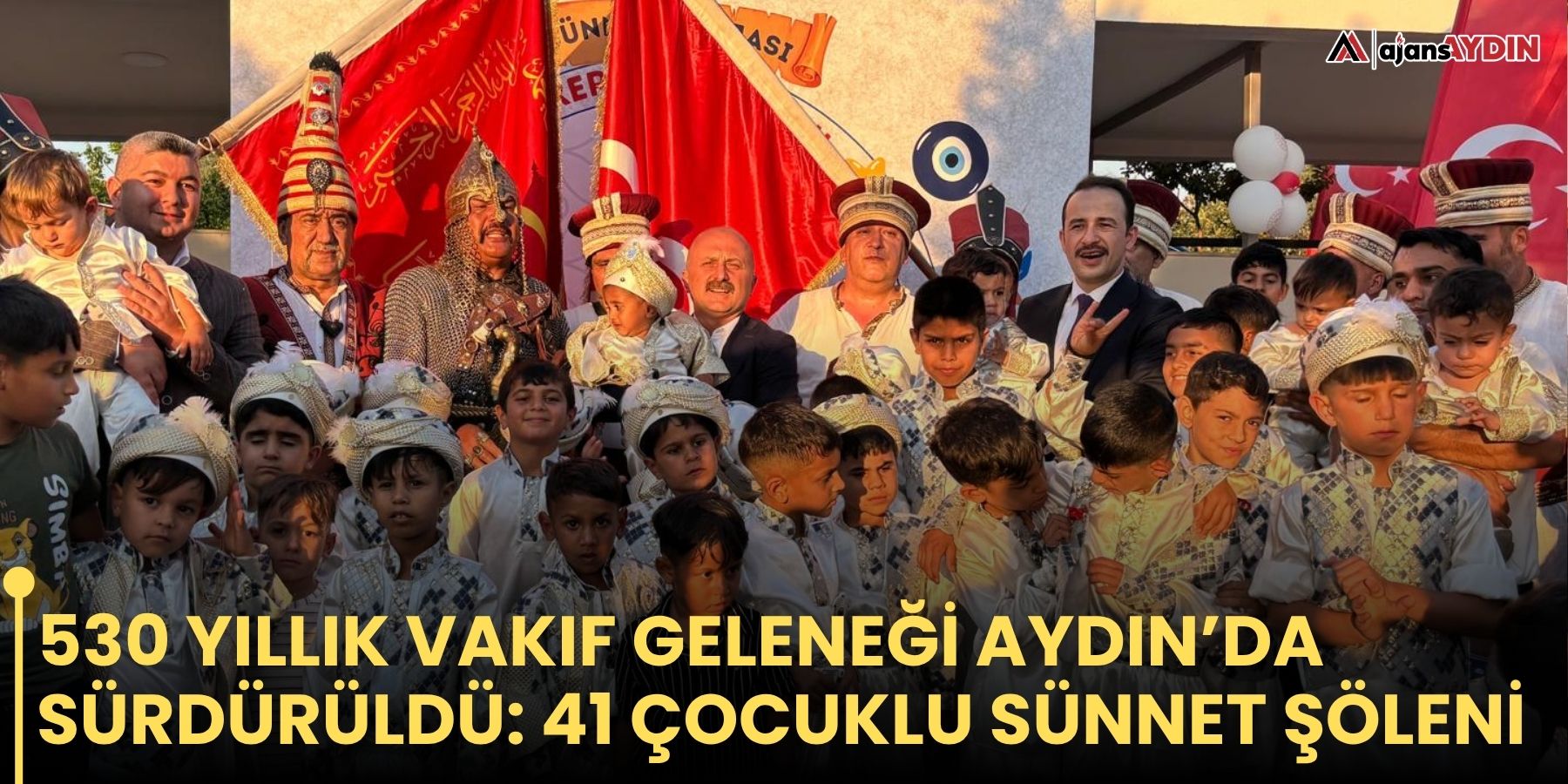 530 Yıllık Vakıf Geleneği Aydın’da Sürdürüldü: 41 Çocuklu Sünnet Şöleni