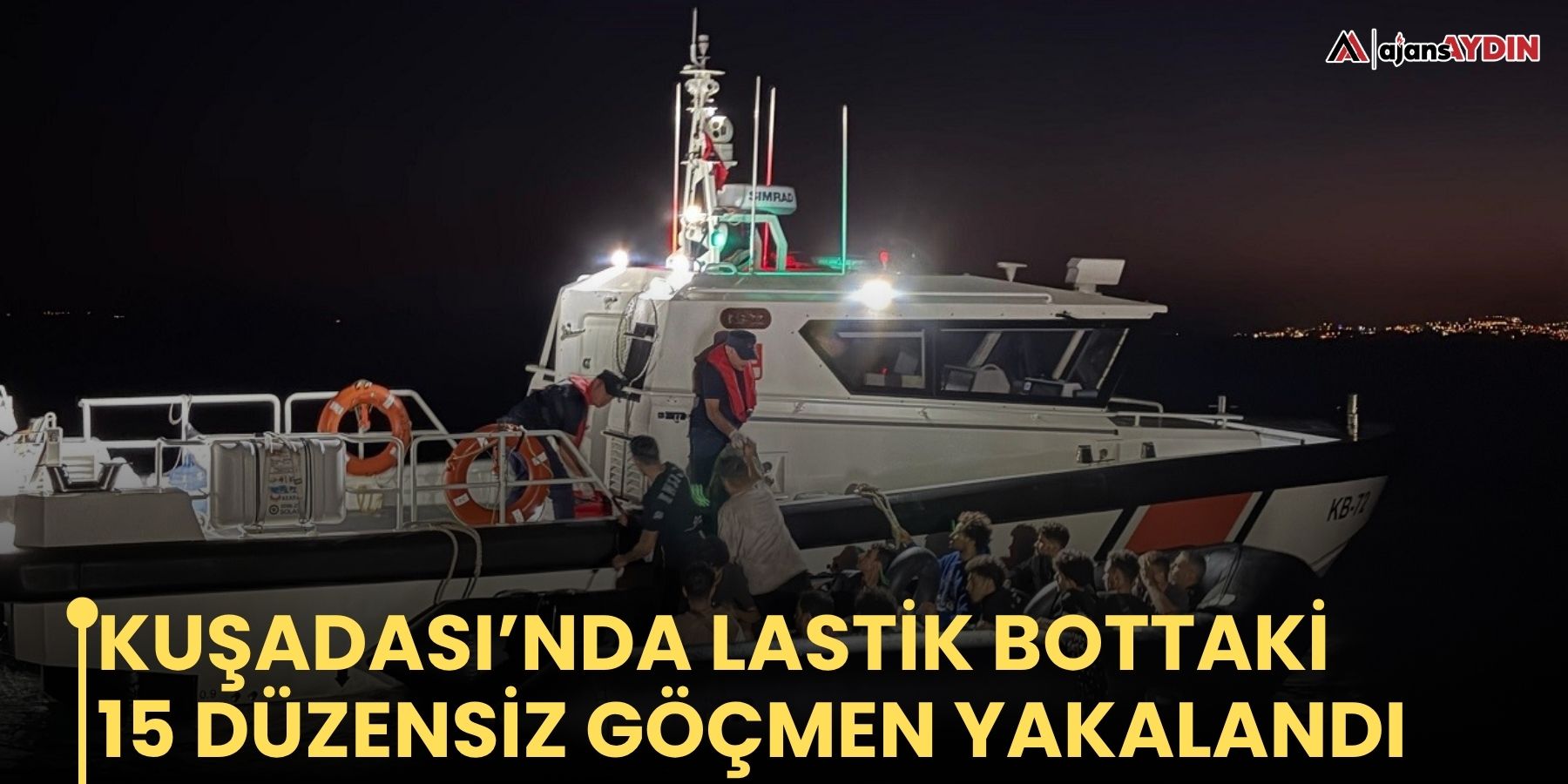 Kuşadası’nda lastik bottaki 15 düzensiz göçmen yakalandı