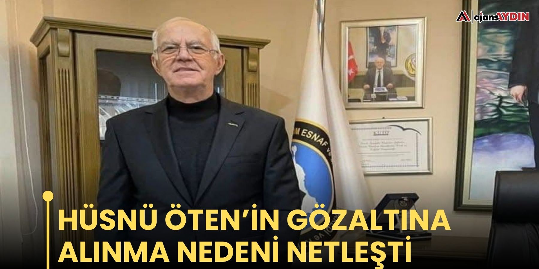 Hüsnü Öten’in gözaltına alınma nedeni netleşti