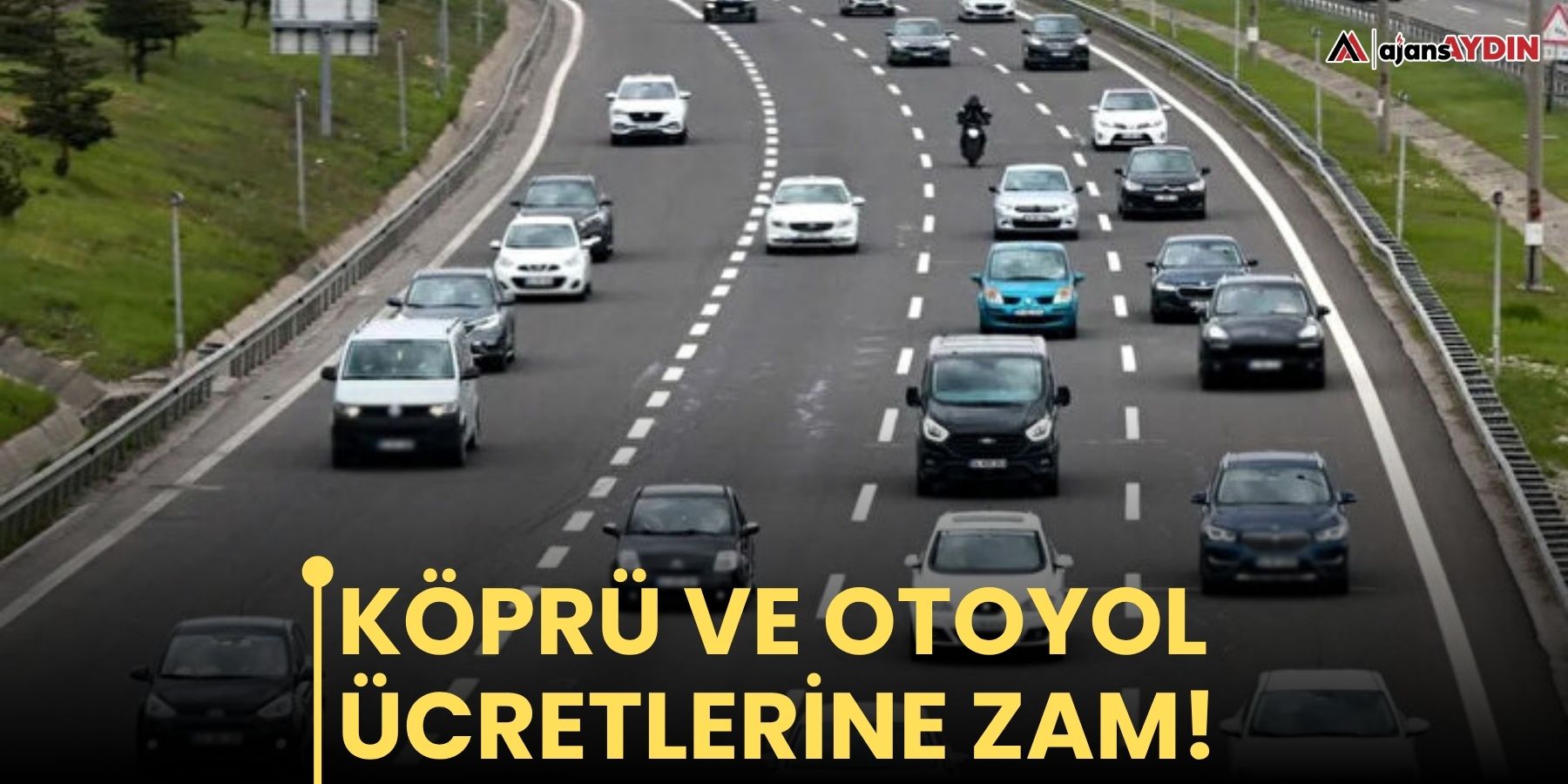 Köprü ve otoyol ücretlerine zam!