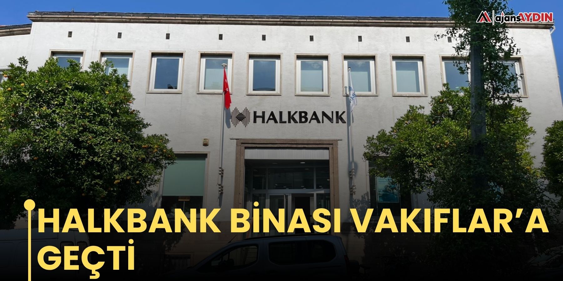 Halkbank binası Vakıflar’a geçti