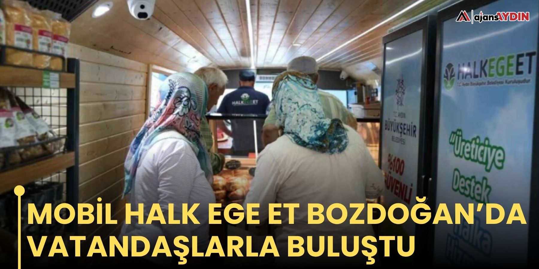 Mobil Halk Ege Et Bozdoğan’da vatandaşlarla buluştu