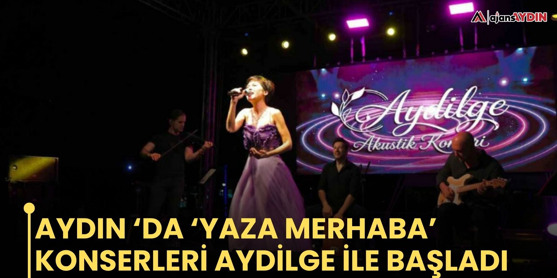 Aydın ‘da ‘Yaza Merhaba’ konserleri Aydilge ile başladı