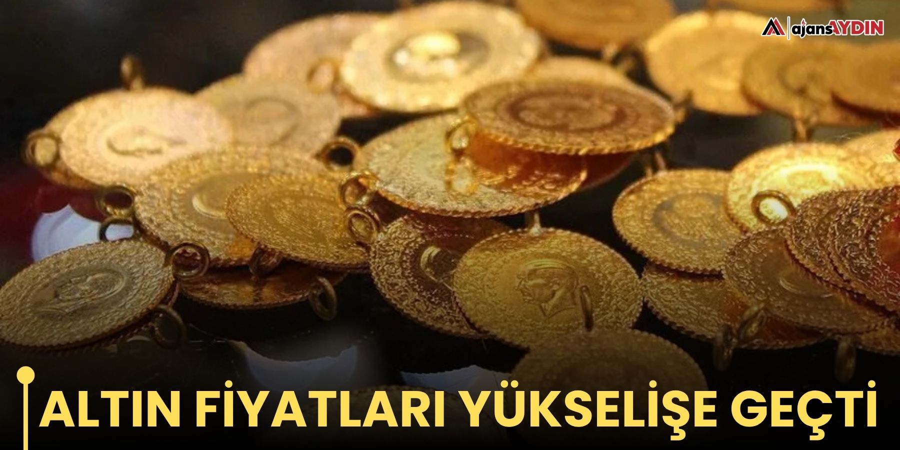 Altın fiyatları yükselişe geçti