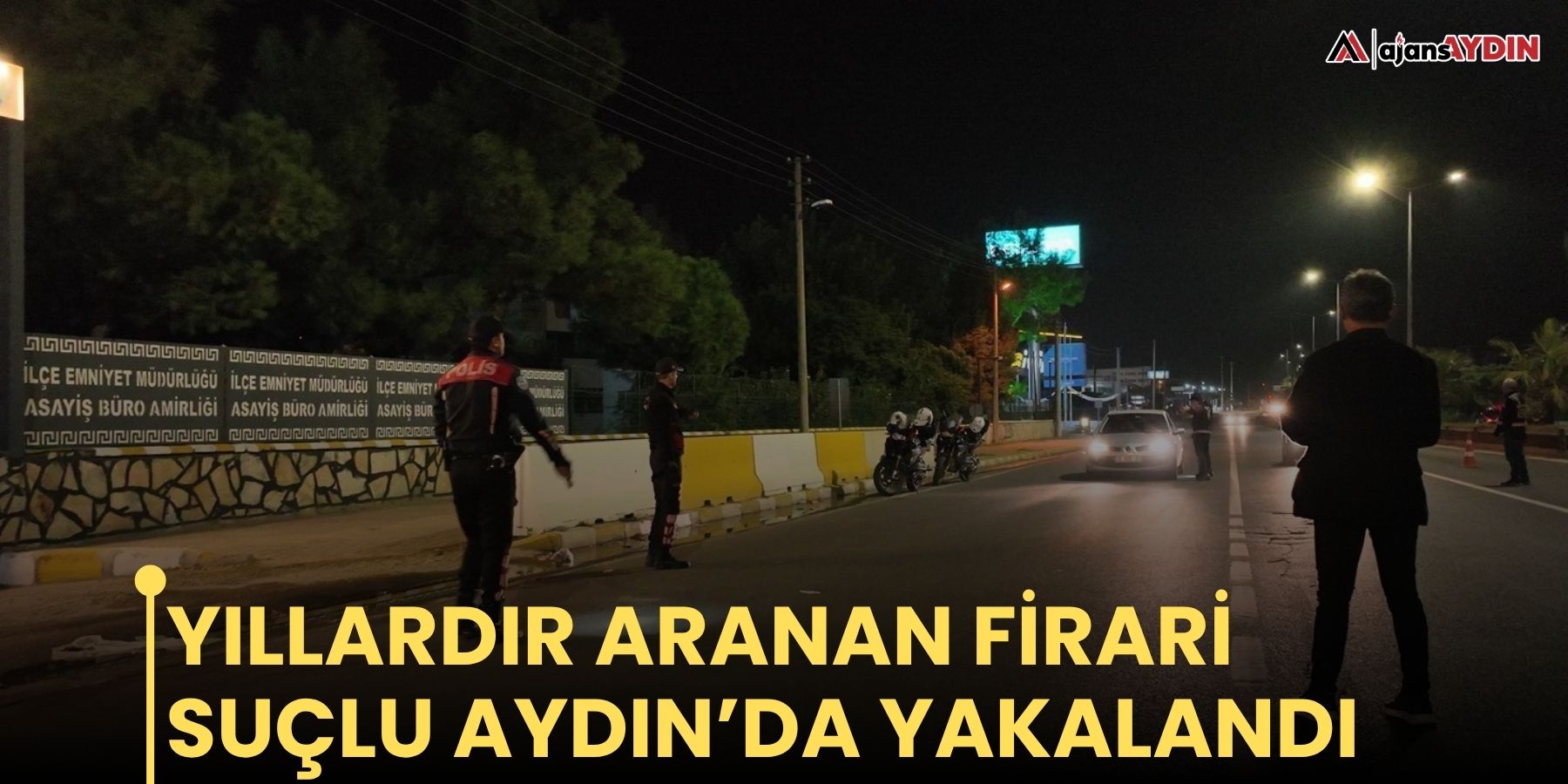 Yıllardır aranan firari suçlu Aydın’da yakalandı