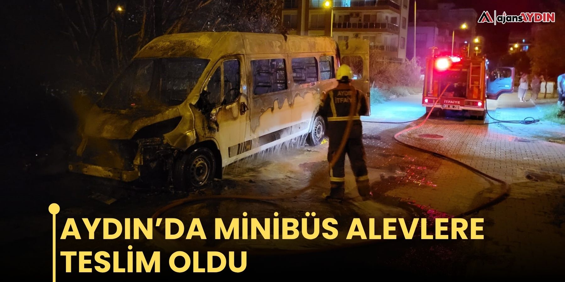 Aydın’da minibüs alevlere teslim oldu