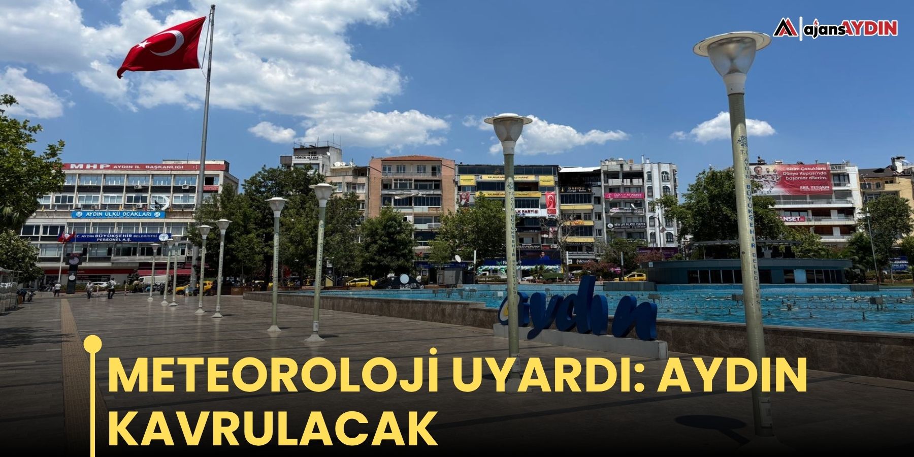 Meteoroloji uyardı: Aydın kavrulacak