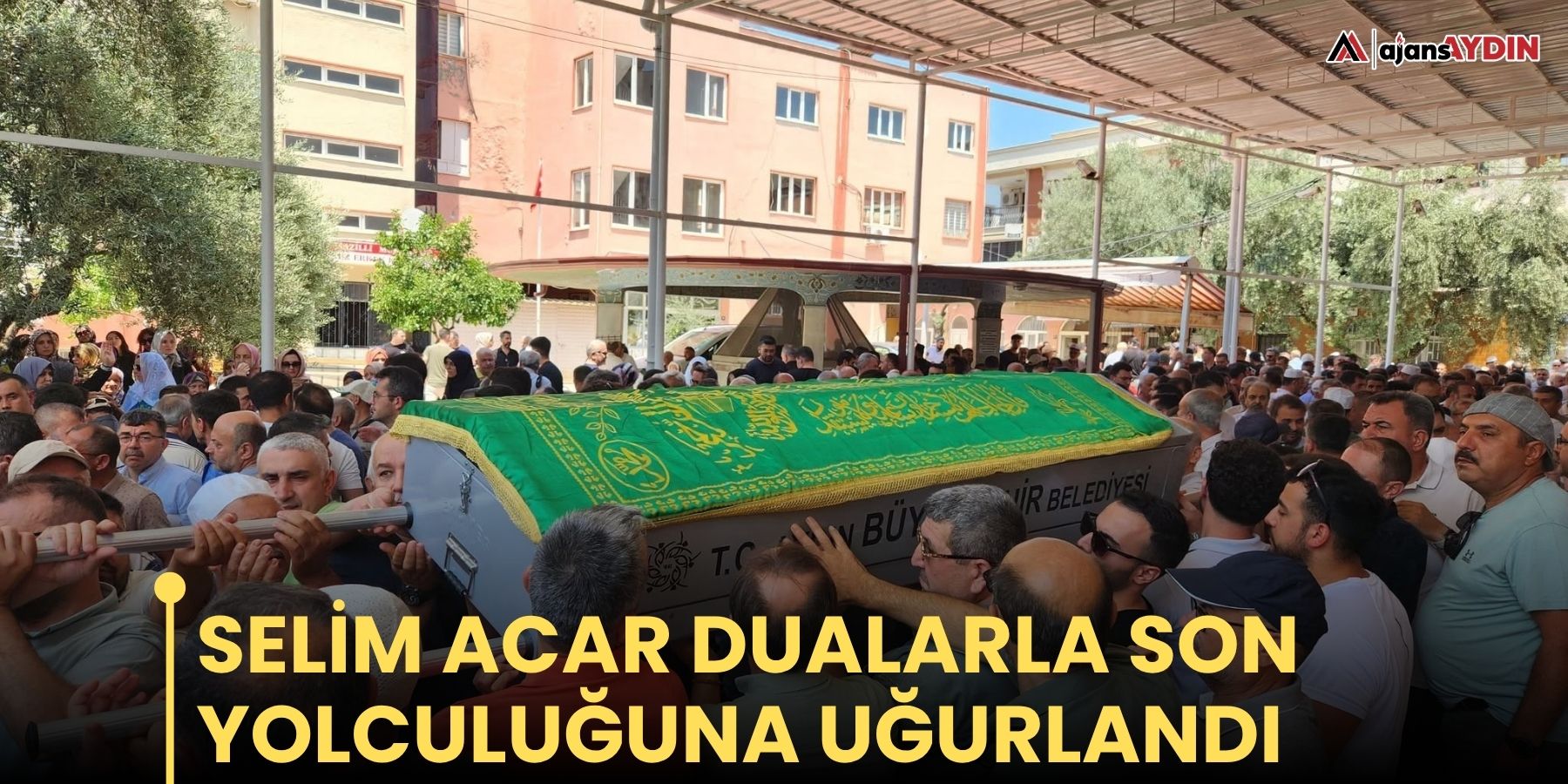 Selim Acar dualarla son yolculuğuna uğurlandı