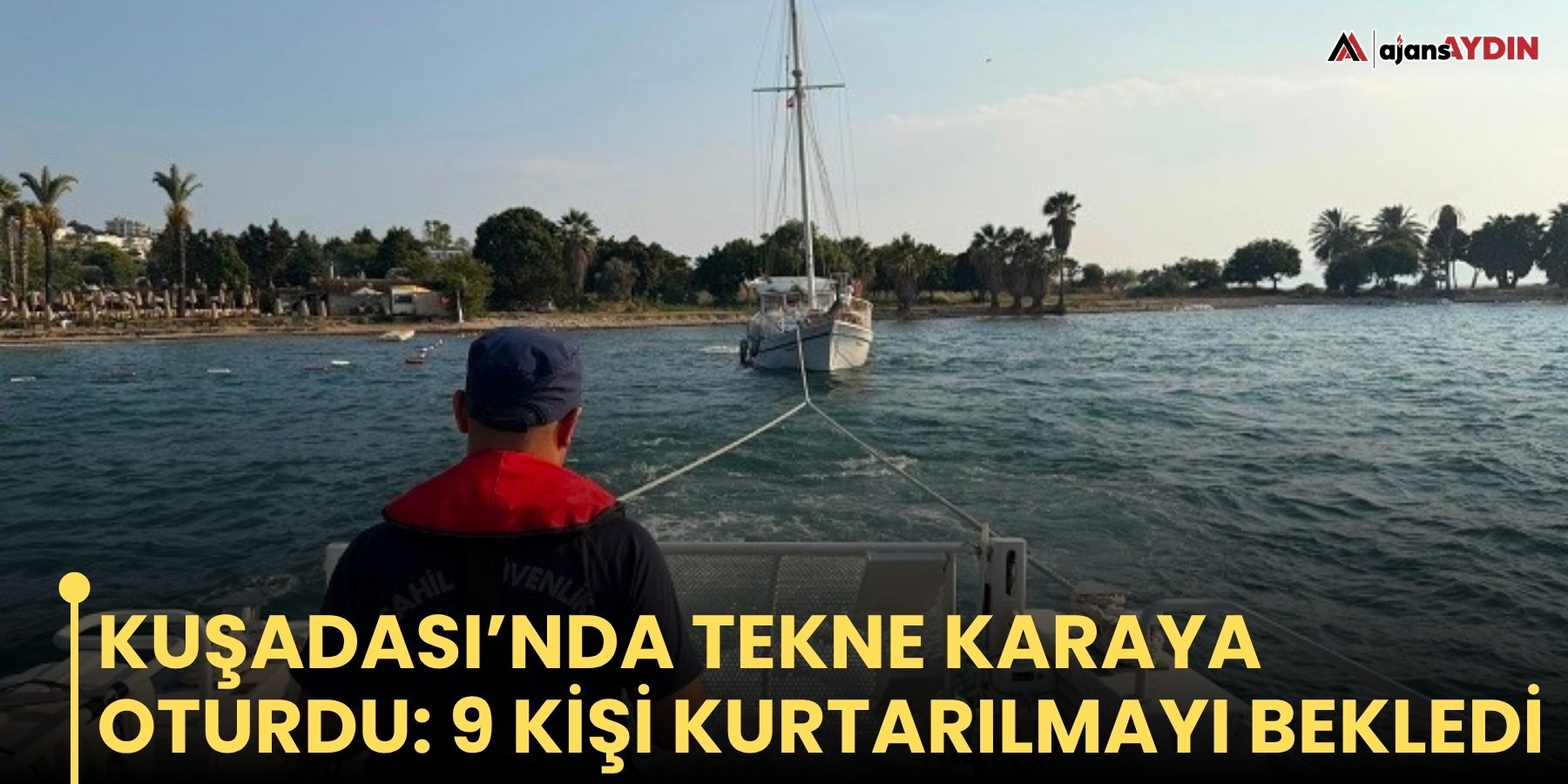 Kuşadası’nda tekne karaya oturdu: 9 kişi kurtarılmayı bekledi