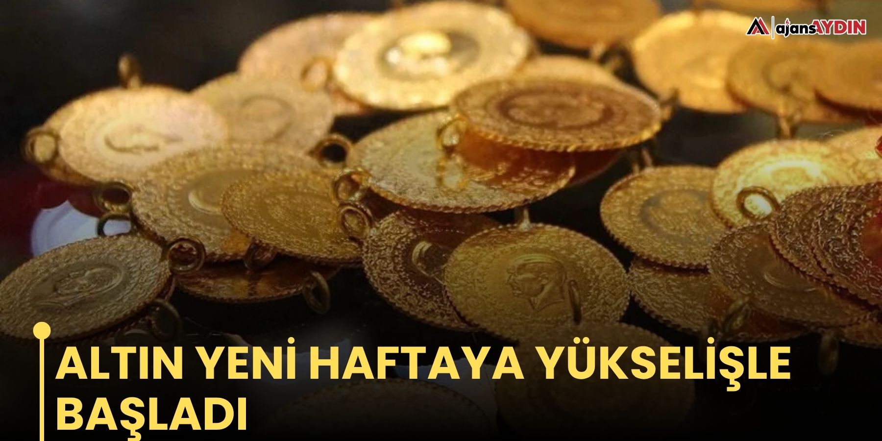 Altın yeni haftaya yükselişle başladı