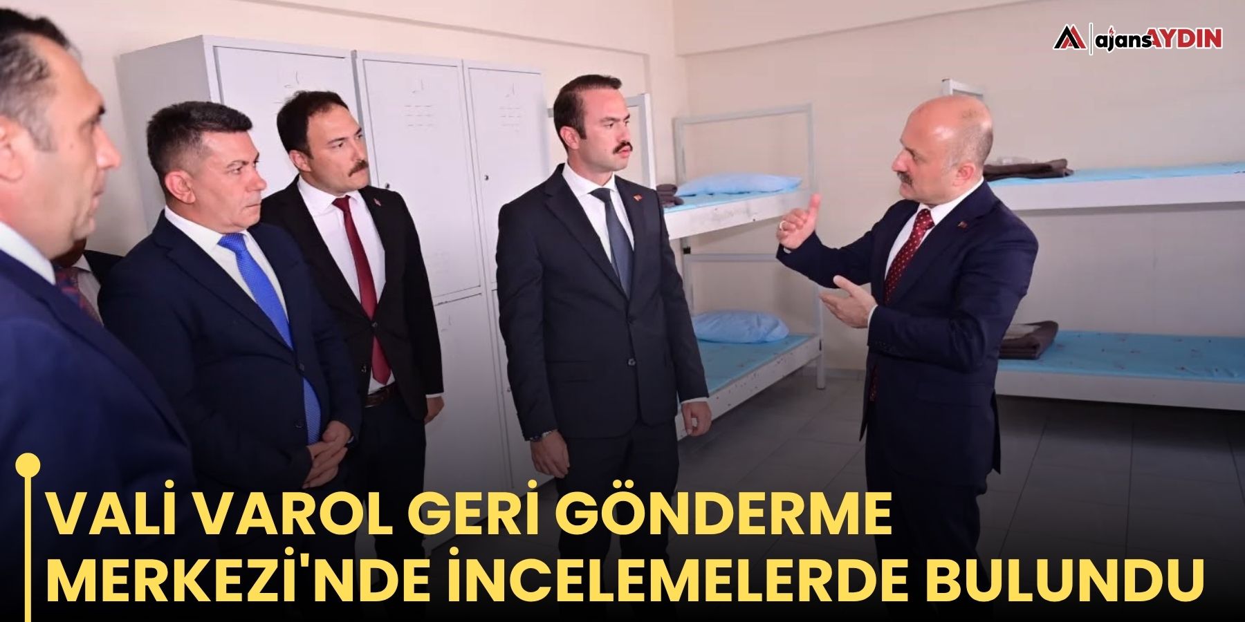 Vali Varol Geri Gönderme Merkezi'nde incelemelerde bulundu