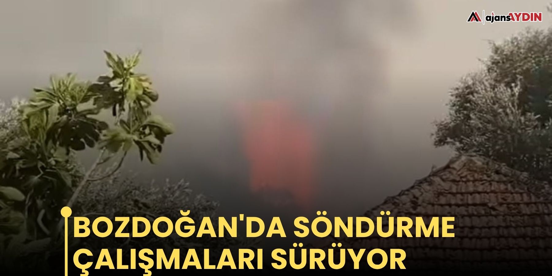 Bozdoğan'da söndürme çalışmaları sürüyor