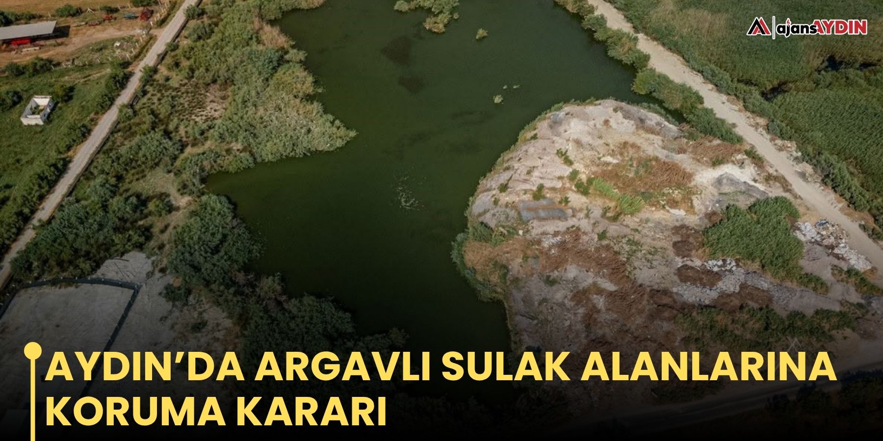 Aydın’da Argavlı sulak alanlarına koruma kararı
