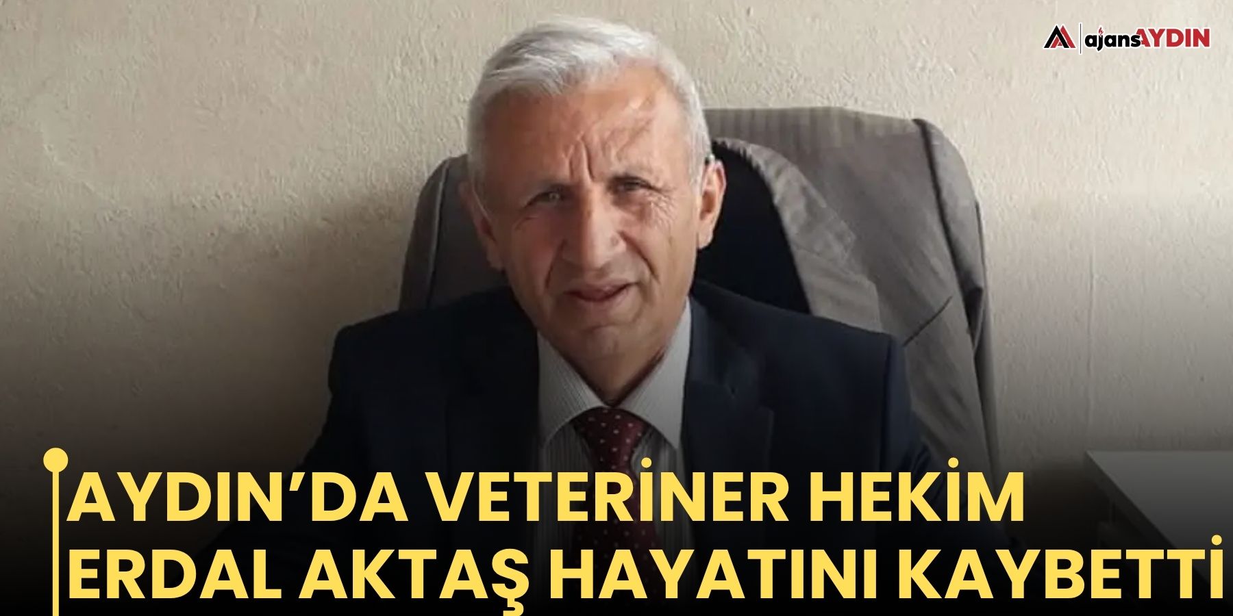 Aydın’da Veteriner hekim Erdal Aktaş hayatını kaybetti