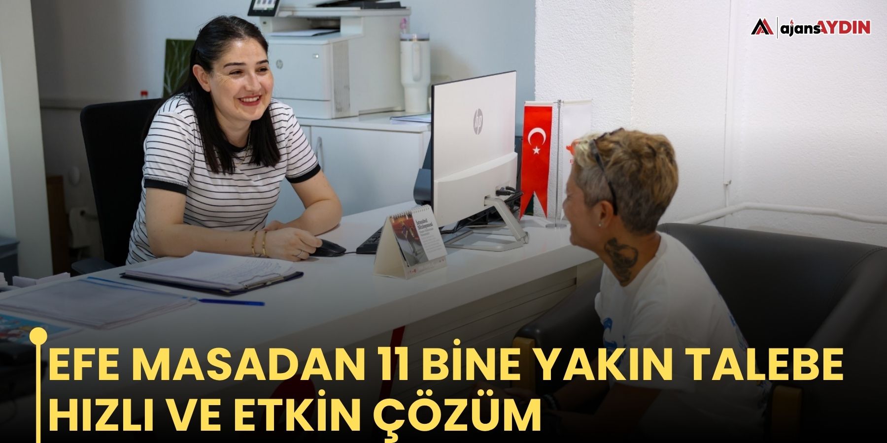 Efe Masadan 11 bine yakın talebe hızlı ve etkin çözüm