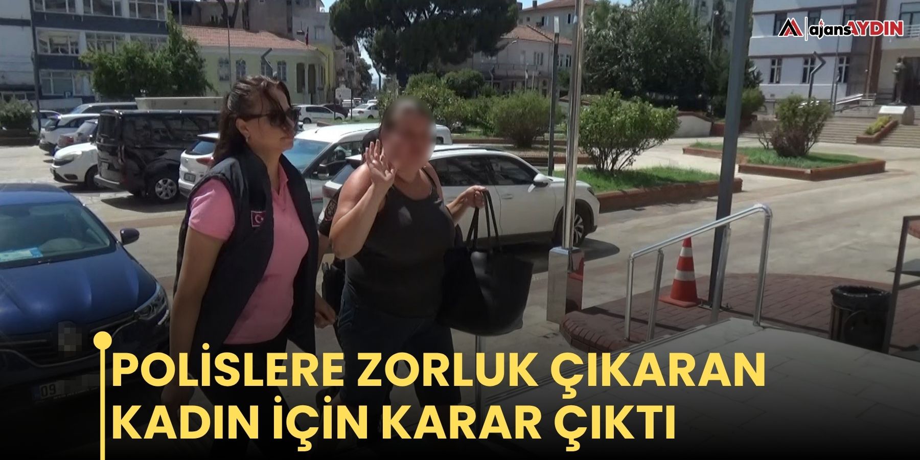Polislere zorluk çıkaran kadın için karar çıktı