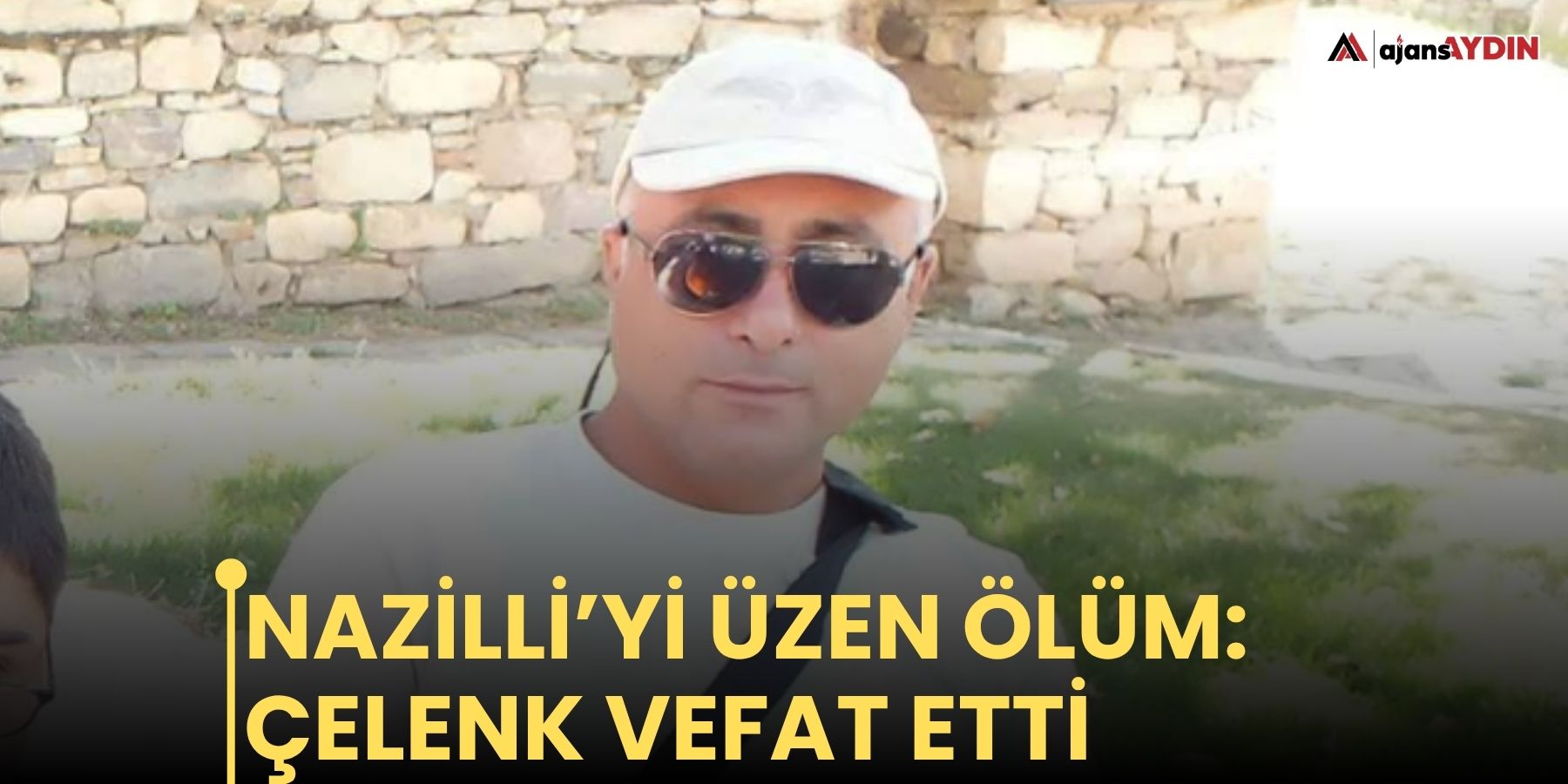 Nazilli’yi üzen ölüm: Çelenk vefat etti
