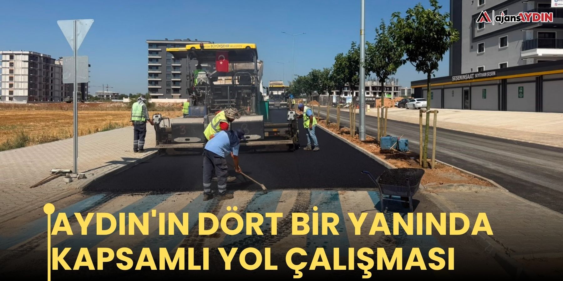 Aydın'ın dört bir yanında kapsamlı yol çalışması
