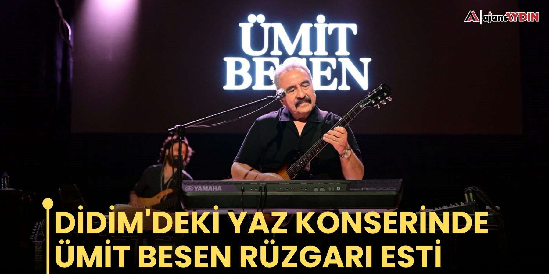 Didim'deki Yaz Konserinde Ümit Besen rüzgarı esti