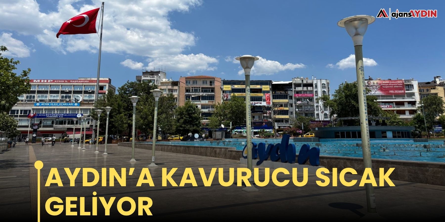 Aydın'a kavurucu sıcak geliyor