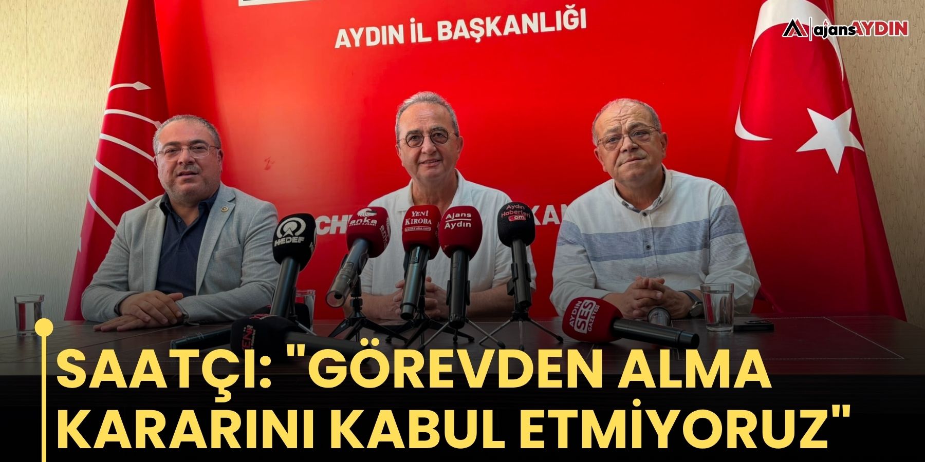 Saatçı: "Görevden alma kararını kabul etmiyoruz"