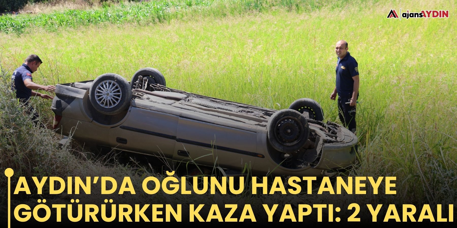 Aydın’da oğlunu hastaneye götürürken kaza yaptı: 2 yaralı