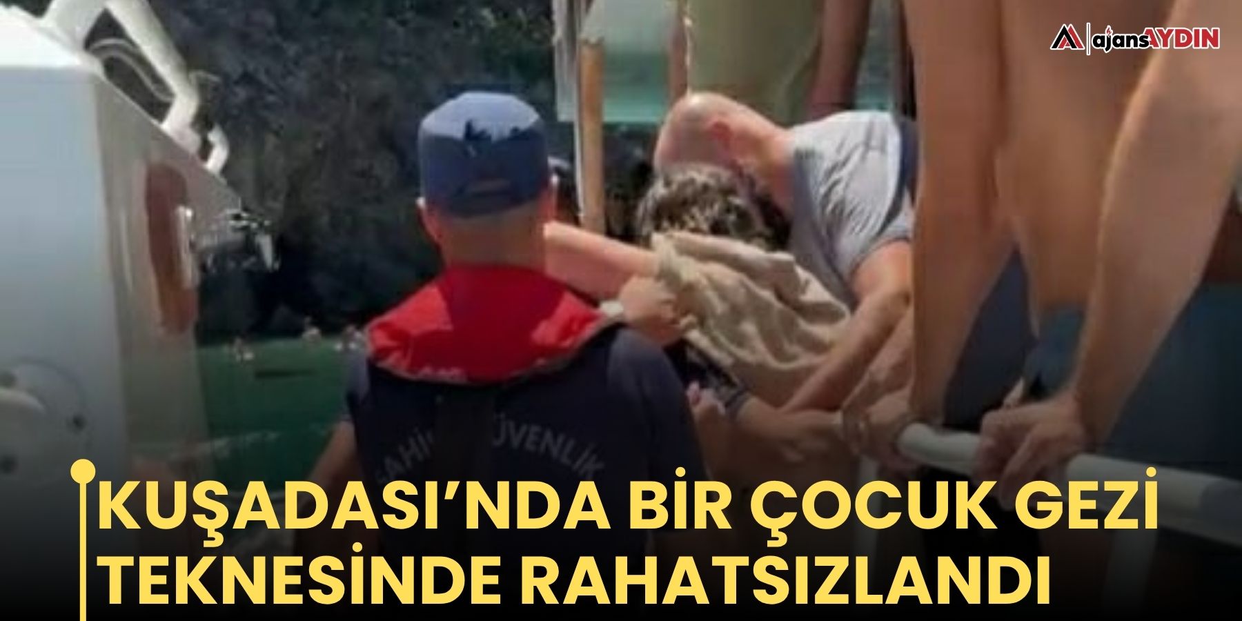 Kuşadası’nda bir çocuk gezi teknesinde rahatsızlandı