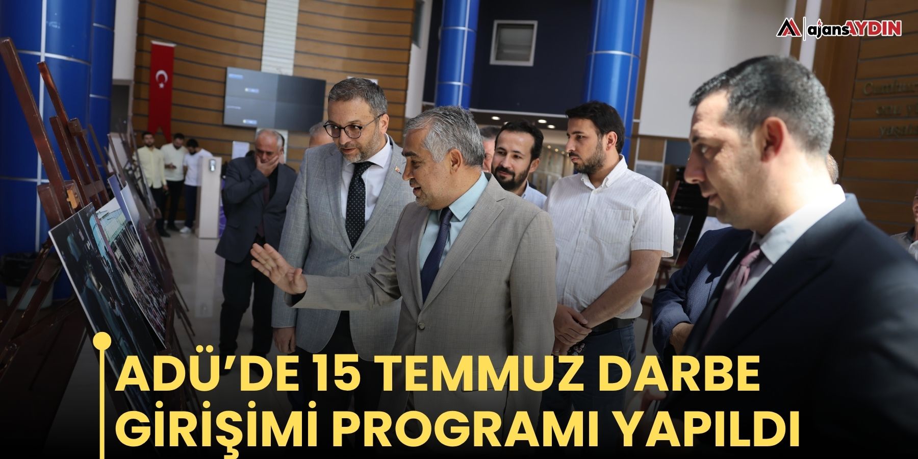 ADÜ’de 15 Temmuz Darbe Girişimi programı yapıldı
