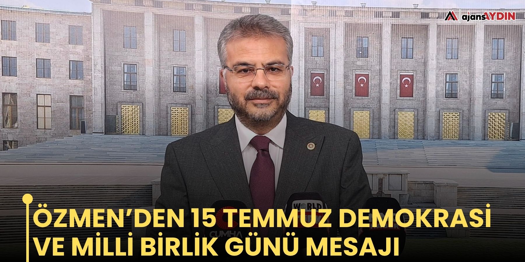 Özmen’den 15 Temmuz Demokrasi ve Milli Birlik Günü Mesajı