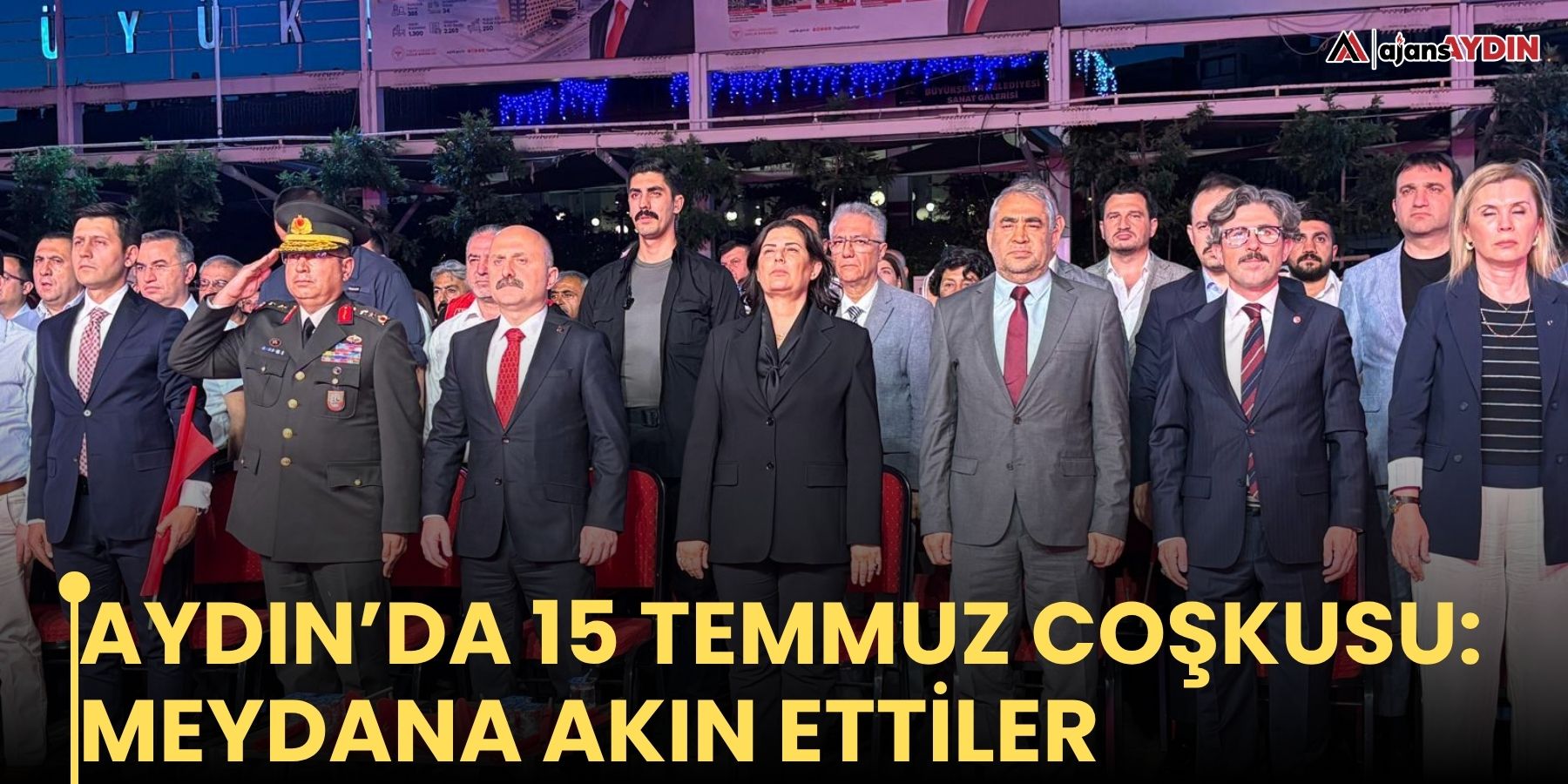 Aydın’da 15 Temmuz coşkusu: meydana akın ettiler