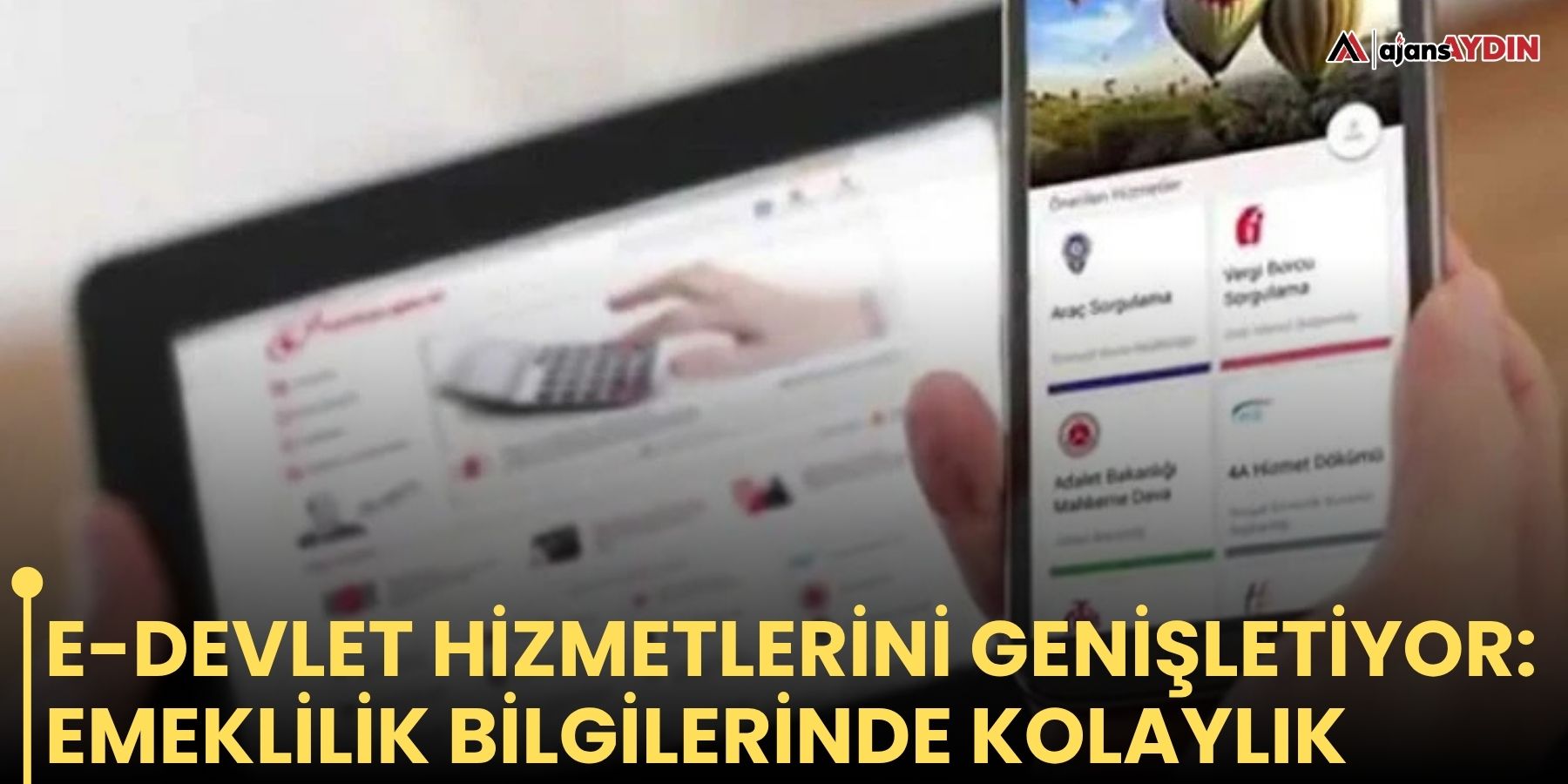 e-Devlet hizmetlerini genişletiyor: emeklilik bilgilerinde kolaylık