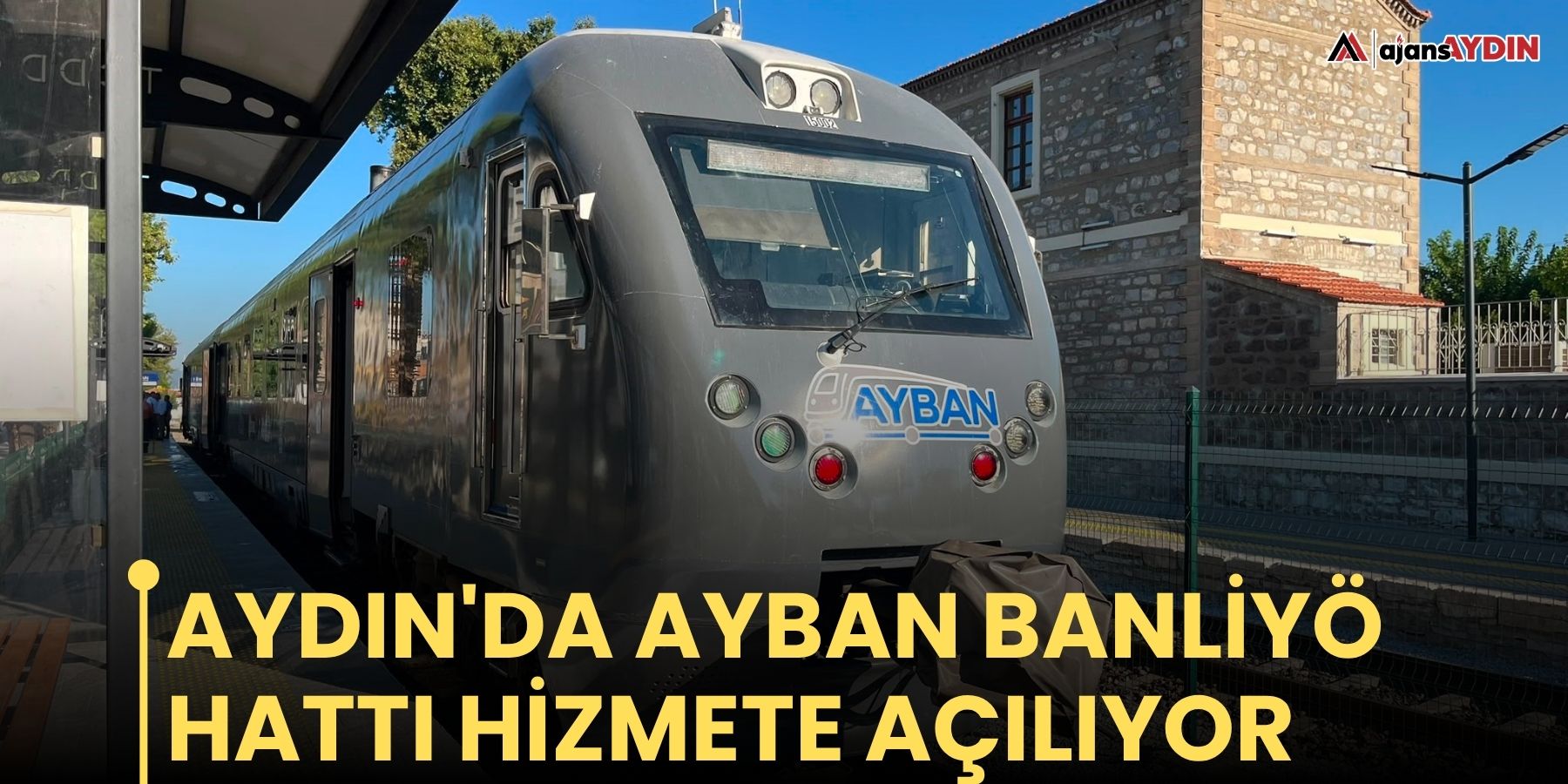 Aydın'da AYBAN banliyö hattı hizmete açılıyor