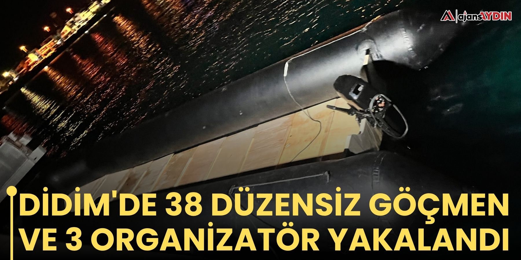 Didim'de 38 düzensiz göçmen ve 3 organizatör yakalandı