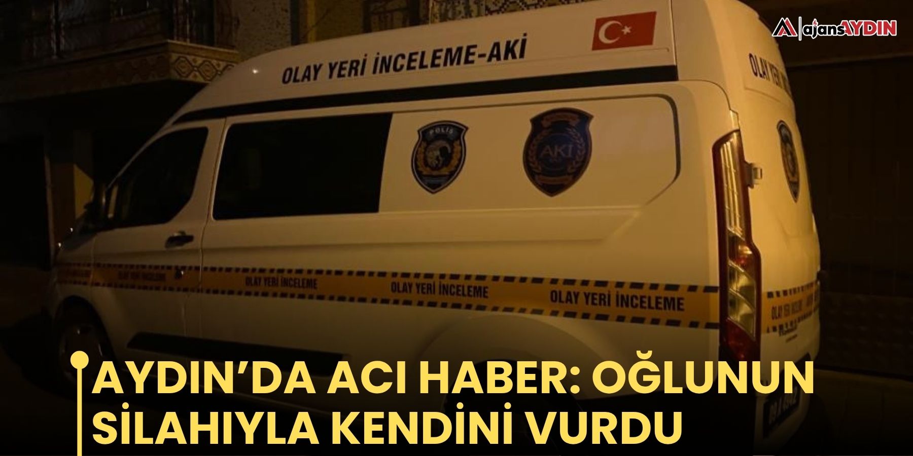 Aydın’da acı haber: oğlunun silahıyla kendini vurdu