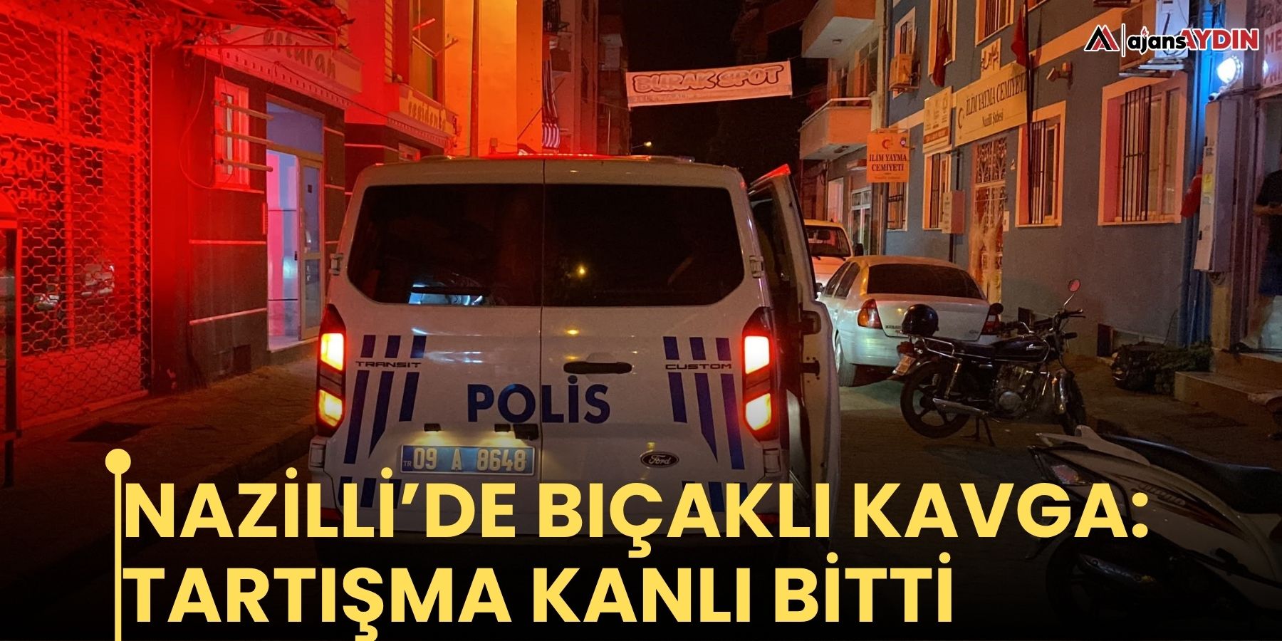 Nazilli’de bıçaklı kavga: tartışma kanlı bitti