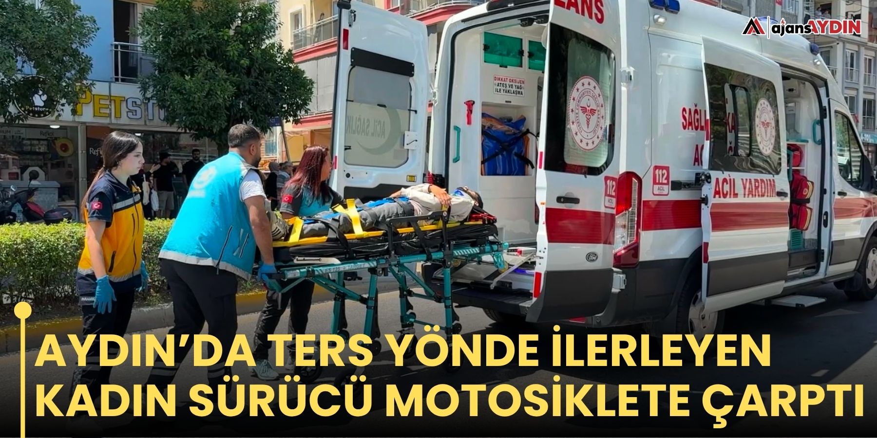 Aydın’da ters yönde ilerleyen kadın sürücü motosiklete çarptı