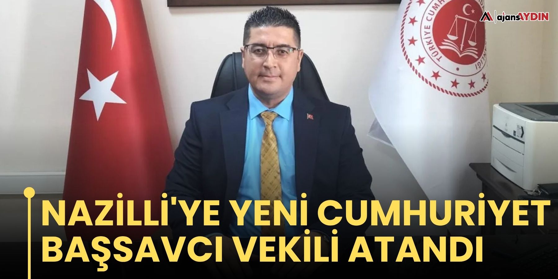 Nazilli'ye yeni Cumhuriyet Başsavcı Vekili atandı